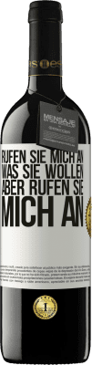 39,95 € Kostenloser Versand | Rotwein RED Ausgabe MBE Reserve Rufen Sie mich an, was Sie wollen, aber rufen Sie mich an Weißes Etikett. Anpassbares Etikett Reserve 12 Monate Ernte 2015 Tempranillo