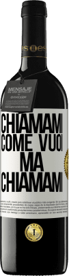 39,95 € Spedizione Gratuita | Vino rosso Edizione RED MBE Riserva Chiamami come vuoi, ma chiamami Etichetta Bianca. Etichetta personalizzabile Riserva 12 Mesi Raccogliere 2015 Tempranillo