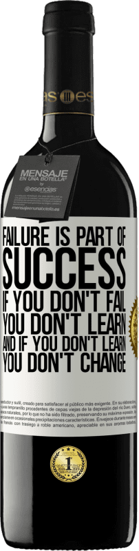 39,95 € Free Shipping | Red Wine RED Edition MBE Reserve Failure is part of success. If you don't fail, you don't learn. And if you don't learn, you don't change White Label. Customizable label Reserve 12 Months Harvest 2016 Tempranillo