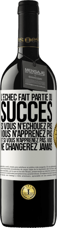 39,95 € Envoi gratuit | Vin rouge Édition RED MBE Réserve L'échec fait partie du succès. Si vous n'échouez pas vous n'apprenez pas. Et si vous n'apprenez pas, vous ne changerez jamais Étiquette Blanche. Étiquette personnalisable Réserve 12 Mois Récolte 2015 Tempranillo