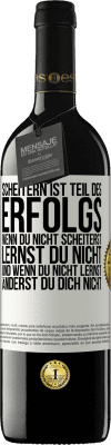 39,95 € Kostenloser Versand | Rotwein RED Ausgabe MBE Reserve Scheitern ist Teil des Erfolgs, Wenn du nicht scheiterst, lernst du nicht. Und wenn du nicht lernst, änderst du dich nicht Weißes Etikett. Anpassbares Etikett Reserve 12 Monate Ernte 2016 Tempranillo