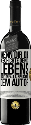 39,95 € Kostenloser Versand | Rotwein RED Ausgabe MBE Reserve Wenn dir die Geschichte deines Lebens nicht gefällt, sprich mit dem Autor Weißes Etikett. Anpassbares Etikett Reserve 12 Monate Ernte 2015 Tempranillo