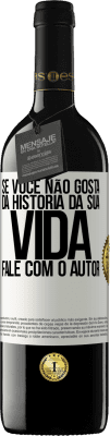 39,95 € Envio grátis | Vinho tinto Edição RED MBE Reserva Se você não gosta da história da sua vida, fale com o autor Etiqueta Branca. Etiqueta personalizável Reserva 12 Meses Colheita 2015 Tempranillo