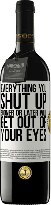 39,95 € Free Shipping | Red Wine RED Edition MBE Reserve Everything you shut up sooner or later will get out of your eyes White Label. Customizable label Reserve 12 Months Harvest 2016 Tempranillo