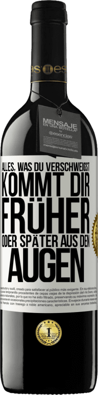 39,95 € Kostenloser Versand | Rotwein RED Ausgabe MBE Reserve Alles, was du verschweigst, kommt dir früher oder später aus den Augen Weißes Etikett. Anpassbares Etikett Reserve 12 Monate Ernte 2015 Tempranillo