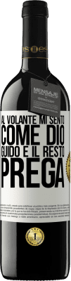 39,95 € Spedizione Gratuita | Vino rosso Edizione RED MBE Riserva Al volante mi sento come Dio. Guido e il resto prega Etichetta Bianca. Etichetta personalizzabile Riserva 12 Mesi Raccogliere 2014 Tempranillo