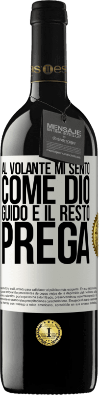 39,95 € Spedizione Gratuita | Vino rosso Edizione RED MBE Riserva Al volante mi sento come Dio. Guido e il resto prega Etichetta Bianca. Etichetta personalizzabile Riserva 12 Mesi Raccogliere 2015 Tempranillo