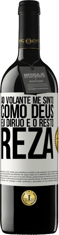 39,95 € Envio grátis | Vinho tinto Edição RED MBE Reserva Ao volante me sinto como Deus. Eu dirijo e o resto reza Etiqueta Branca. Etiqueta personalizável Reserva 12 Meses Colheita 2015 Tempranillo