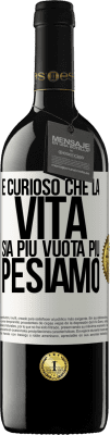 39,95 € Spedizione Gratuita | Vino rosso Edizione RED MBE Riserva È curioso che la vita sia più vuota, più pesiamo Etichetta Bianca. Etichetta personalizzabile Riserva 12 Mesi Raccogliere 2015 Tempranillo