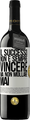 39,95 € Spedizione Gratuita | Vino rosso Edizione RED MBE Riserva Il successo non è sempre vincere, ma non mollare mai Etichetta Bianca. Etichetta personalizzabile Riserva 12 Mesi Raccogliere 2014 Tempranillo