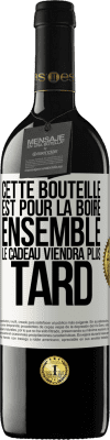 39,95 € Envoi gratuit | Vin rouge Édition RED MBE Réserve Cette bouteille est pour la boire ensemble. Le cadeau viendra plus tard Étiquette Blanche. Étiquette personnalisable Réserve 12 Mois Récolte 2014 Tempranillo