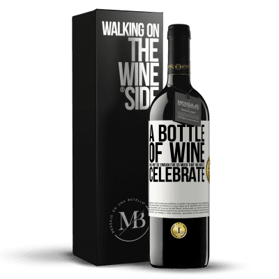 «A bottle of wine will not be enough for so much that we have to celebrate» RED Edition MBE Reserve