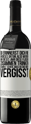 39,95 € Kostenloser Versand | Rotwein RED Ausgabe MBE Reserve Du erinnerst dich nie an dieses Datum, also werden wir dieses Jahr diese Flasche zusammen trinken. Du wirst sehen, dass du das n Weißes Etikett. Anpassbares Etikett Reserve 12 Monate Ernte 2015 Tempranillo