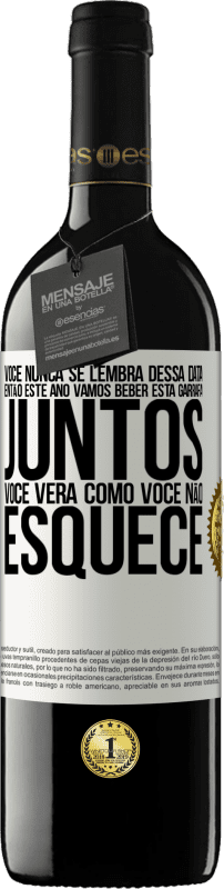 39,95 € Envio grátis | Vinho tinto Edição RED MBE Reserva Você nunca se lembra dessa data, então este ano vamos beber esta garrafa juntos. Você verá como você não esquece Etiqueta Branca. Etiqueta personalizável Reserva 12 Meses Colheita 2015 Tempranillo