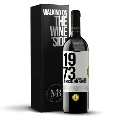 «1973. Without a doubt, an excellent harvest» RED Edition MBE Reserve