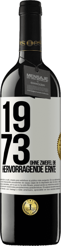 39,95 € Kostenloser Versand | Rotwein RED Ausgabe MBE Reserve 1973. Ohne Zweifel eine hervorragende Ernte Weißes Etikett. Anpassbares Etikett Reserve 12 Monate Ernte 2014 Tempranillo