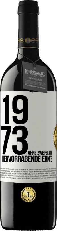 39,95 € Kostenloser Versand | Rotwein RED Ausgabe MBE Reserve 1973. Ohne Zweifel eine hervorragende Ernte Weißes Etikett. Anpassbares Etikett Reserve 12 Monate Ernte 2016 Tempranillo
