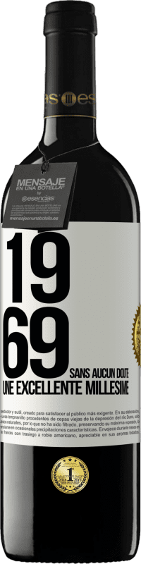 39,95 € Envoi gratuit | Vin rouge Édition RED MBE Réserve 1969. Sans aucun doute, un excellent millésime Étiquette Blanche. Étiquette personnalisable Réserve 12 Mois Récolte 2014 Tempranillo