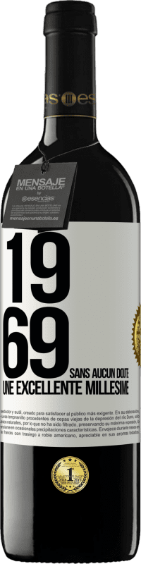 39,95 € Envoi gratuit | Vin rouge Édition RED MBE Réserve 1969. Sans aucun doute, un excellent millésime Étiquette Blanche. Étiquette personnalisable Réserve 12 Mois Récolte 2016 Tempranillo