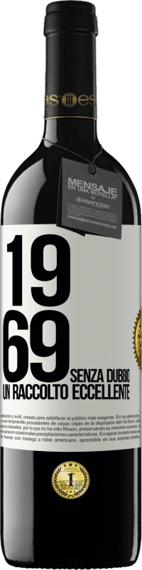 39,95 € Spedizione Gratuita | Vino rosso Edizione RED MBE Riserva 1969. Senza dubbio, un raccolto eccellente Etichetta Bianca. Etichetta personalizzabile Riserva 12 Mesi Raccogliere 2014 Tempranillo
