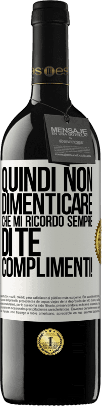 39,95 € Spedizione Gratuita | Vino rosso Edizione RED MBE Riserva Quindi non dimenticare che mi ricordo sempre di te. Complimenti! Etichetta Bianca. Etichetta personalizzabile Riserva 12 Mesi Raccogliere 2015 Tempranillo