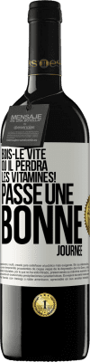 39,95 € Envoi gratuit | Vin rouge Édition RED MBE Réserve Bois-le vite ou il perdra les vitamines! Passe une bonne journée Étiquette Blanche. Étiquette personnalisable Réserve 12 Mois Récolte 2015 Tempranillo