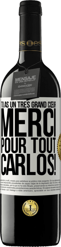 39,95 € Envoi gratuit | Vin rouge Édition RED MBE Réserve Tu as un très grand cœur. Merci pour tout, Carlos! Étiquette Blanche. Étiquette personnalisable Réserve 12 Mois Récolte 2015 Tempranillo