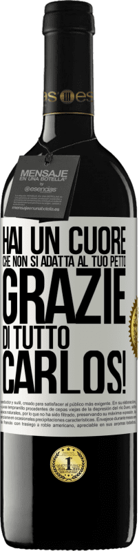 39,95 € Spedizione Gratuita | Vino rosso Edizione RED MBE Riserva Hai un cuore che non si adatta al tuo petto. Grazie di tutto, Carlos! Etichetta Bianca. Etichetta personalizzabile Riserva 12 Mesi Raccogliere 2015 Tempranillo