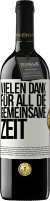 39,95 € Kostenloser Versand | Rotwein RED Ausgabe MBE Reserve Vielen Dank für all die gemeinsame Zeit Weißes Etikett. Anpassbares Etikett Reserve 12 Monate Ernte 2015 Tempranillo