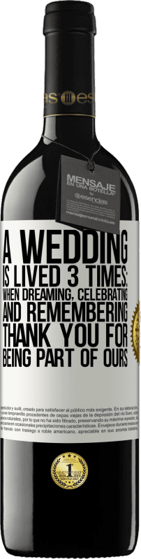39,95 € 免费送货 | 红酒 RED版 MBE 预订 一场婚礼举行3次：做梦，庆祝和回忆时。感谢您加入我们 白标. 可自定义的标签 预订 12 个月 收成 2014 Tempranillo