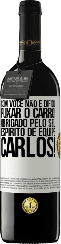 39,95 € Envio grátis | Vinho tinto Edição RED MBE Reserva Com você, não é difícil puxar o carro! Obrigado pelo seu espírito de equipe, Carlos! Etiqueta Branca. Etiqueta personalizável Reserva 12 Meses Colheita 2016 Tempranillo