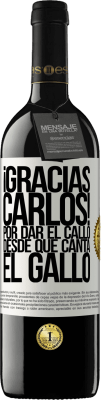 39,95 € 送料無料 | 赤ワイン REDエディション MBE 予約する Gracias Carlos! Por dar el callo desde que canta el gallo ホワイトラベル. カスタマイズ可能なラベル 予約する 12 月 収穫 2016 Tempranillo