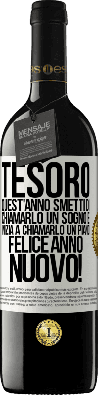 39,95 € Spedizione Gratuita | Vino rosso Edizione RED MBE Riserva Tesoro, quest'anno smetti di chiamarlo un sogno e inizia a chiamarlo un piano. Felice anno nuovo! Etichetta Bianca. Etichetta personalizzabile Riserva 12 Mesi Raccogliere 2015 Tempranillo