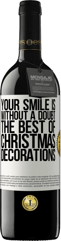 39,95 € 免费送货 | 红酒 RED版 MBE 预订 毫无疑问，您的微笑是最好的圣诞节装饰品 白标. 可自定义的标签 预订 12 个月 收成 2014 Tempranillo