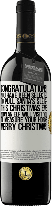 29,95 € Free Shipping | Red Wine RED Edition Crianza 6 Months Congratulations! You have been selected to pull Santa's sleigh this Christmas Eve. Soon an elf will visit you to measure White Label. Customizable label Aging in oak barrels 6 Months Harvest 2020 Tempranillo