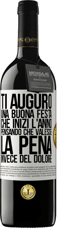 39,95 € Spedizione Gratuita | Vino rosso Edizione RED MBE Riserva Ti auguro una buona festa, che inizi l'anno pensando che valesse la pena invece del dolore Etichetta Bianca. Etichetta personalizzabile Riserva 12 Mesi Raccogliere 2015 Tempranillo