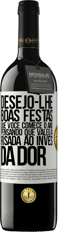 39,95 € Envio grátis | Vinho tinto Edição RED MBE Reserva Desejo-lhe boas festas, que você comece o ano pensando que valeu a risada ao invés da dor Etiqueta Branca. Etiqueta personalizável Reserva 12 Meses Colheita 2016 Tempranillo