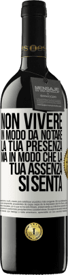 39,95 € Spedizione Gratuita | Vino rosso Edizione RED MBE Riserva Non vivere in modo da notare la tua presenza, ma in modo che la tua assenza si senta Etichetta Bianca. Etichetta personalizzabile Riserva 12 Mesi Raccogliere 2014 Tempranillo