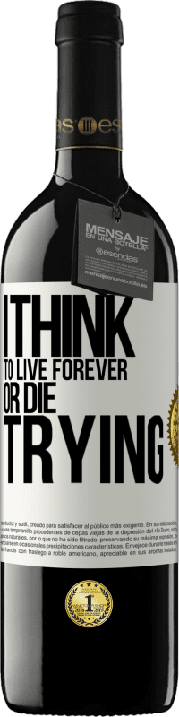 39,95 € Free Shipping | Red Wine RED Edition MBE Reserve I think to live forever, or die trying White Label. Customizable label Reserve 12 Months Harvest 2015 Tempranillo