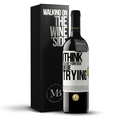 «I think to live forever, or die trying» RED Edition MBE Reserve