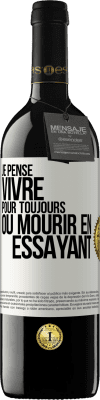 39,95 € Envoi gratuit | Vin rouge Édition RED MBE Réserve Je pense vivre pour toujours ou mourir en essayant Étiquette Blanche. Étiquette personnalisable Réserve 12 Mois Récolte 2016 Tempranillo