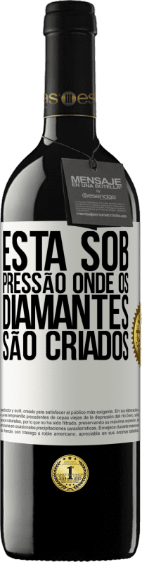 39,95 € Envio grátis | Vinho tinto Edição RED MBE Reserva Está sob pressão onde os diamantes são criados Etiqueta Branca. Etiqueta personalizável Reserva 12 Meses Colheita 2015 Tempranillo