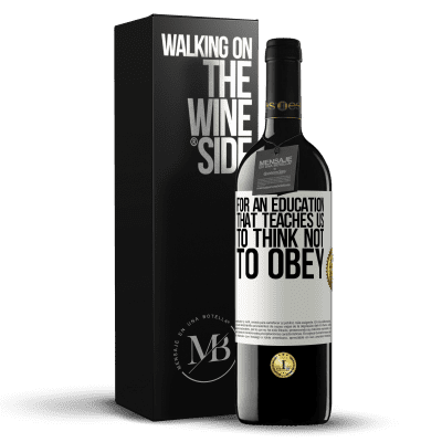 «For an education that teaches us to think not to obey» RED Edition MBE Reserve