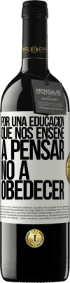 39,95 € Envío gratis | Vino Tinto Edición RED MBE Reserva Por una educación que nos enseñe a pensar no a obedecer Etiqueta Blanca. Etiqueta personalizable Reserva 12 Meses Cosecha 2016 Tempranillo