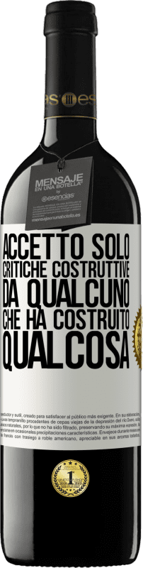 39,95 € Spedizione Gratuita | Vino rosso Edizione RED MBE Riserva Accetto solo critiche costruttive da qualcuno che ha costruito qualcosa Etichetta Bianca. Etichetta personalizzabile Riserva 12 Mesi Raccogliere 2015 Tempranillo