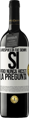 39,95 € Envío gratis | Vino Tinto Edición RED MBE Reserva La respuesta fue siempre SÍ. Pero nunca hiciste la pregunta Etiqueta Blanca. Etiqueta personalizable Reserva 12 Meses Cosecha 2015 Tempranillo