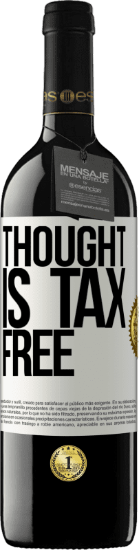 39,95 € Free Shipping | Red Wine RED Edition MBE Reserve Thought is tax free White Label. Customizable label Reserve 12 Months Harvest 2014 Tempranillo