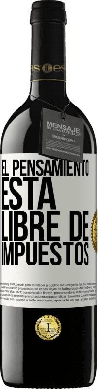 39,95 € Envío gratis | Vino Tinto Edición RED MBE Reserva El pensamiento está libre de impuestos Etiqueta Blanca. Etiqueta personalizable Reserva 12 Meses Cosecha 2015 Tempranillo