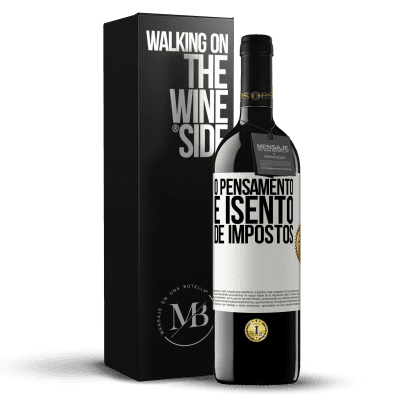 «O pensamento é isento de impostos» Edição RED MBE Reserva