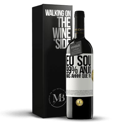 «Eu sou 99% anjo, mas ahhh! que 1%» Edição RED MBE Reserva